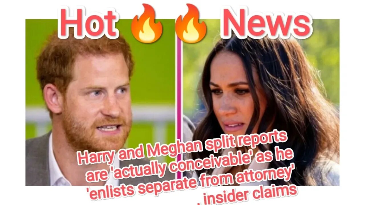 Harry and Meghan split reports are ctually conceivableas he enlists separate from attorney insider