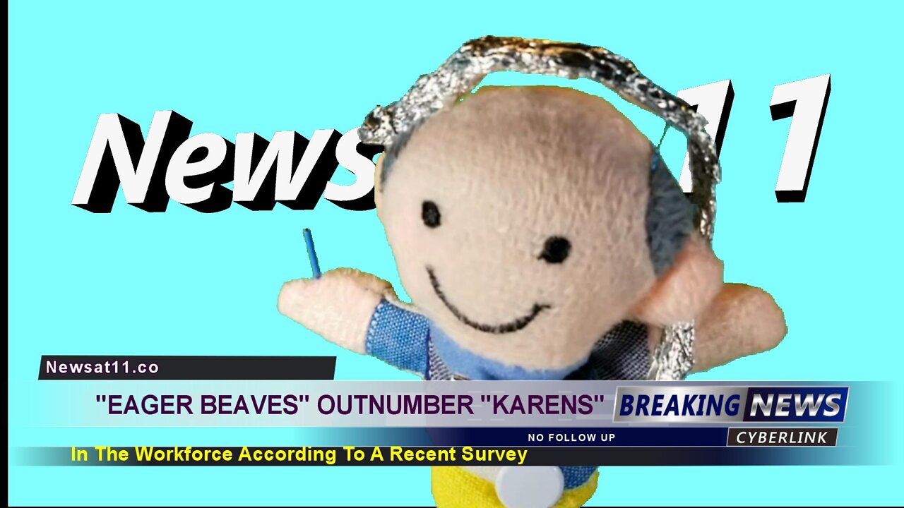 “Eager Beaves” Outnumber “Karens” In The Workforce According To A Recent Survey