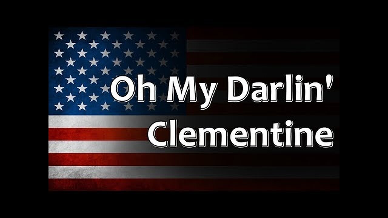 American Folk Song Oh My Darlin' Clementine