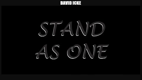 David Icke - STAND AS ONE (2010)