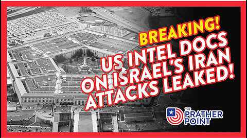 BREAKING: US INTEL DOCS ON ISRAEL'S IRAN ATTACKS LEAKED!