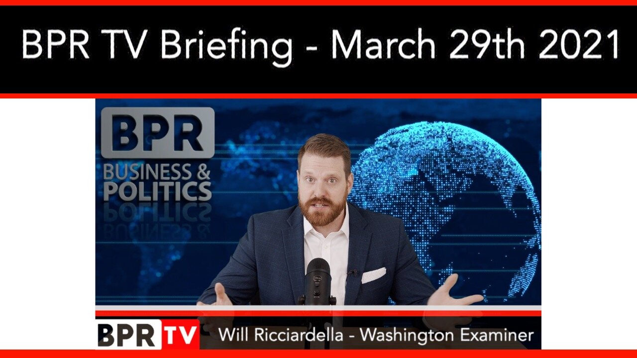 BPR TV Briefing With Will Ricciardella - March 29th 2021