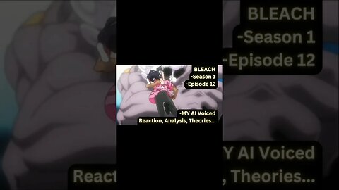 #bleach - #season 1 #episode 12 - #voice #reaction SHORT