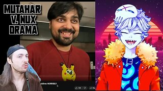 Mutahar v. Nux Drama Explained