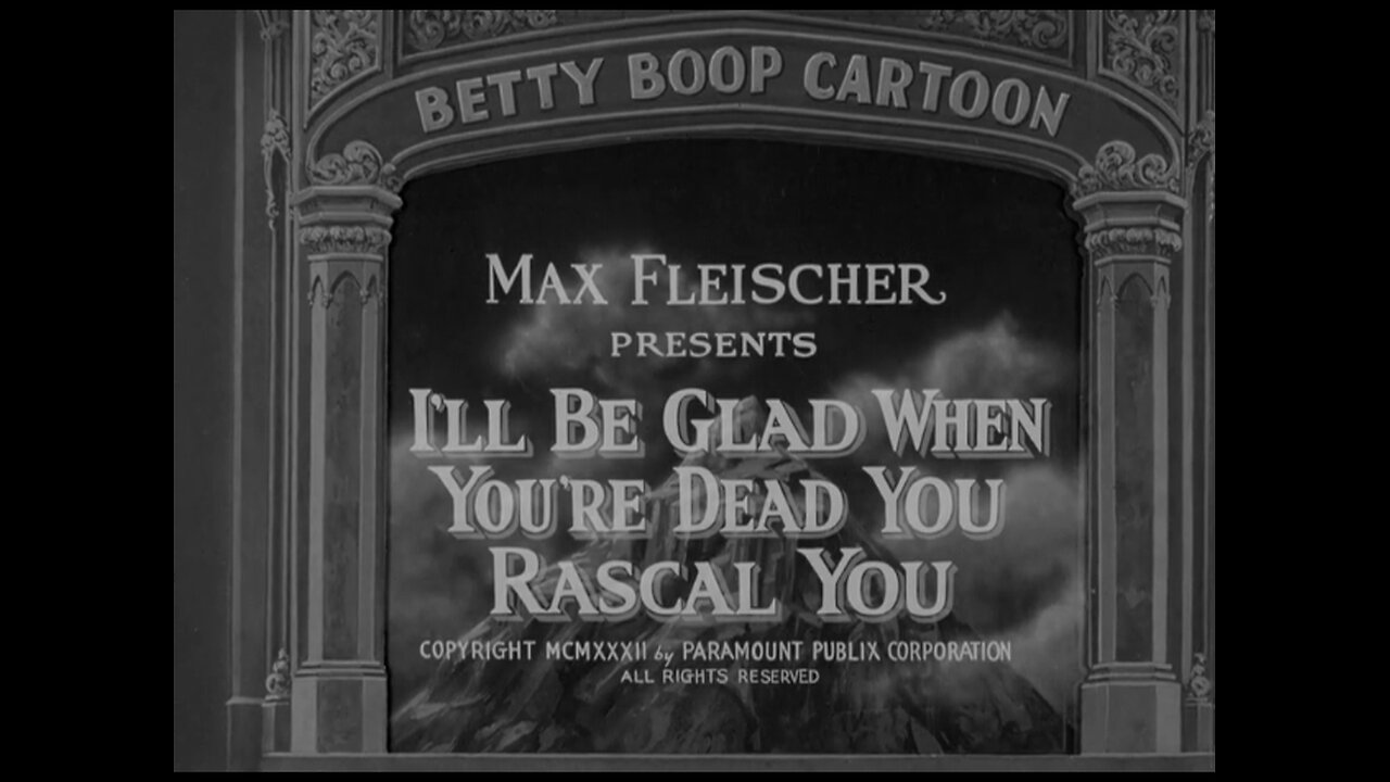 Betty Boop - I'll Be Glad When You're Dead, You Rascal You (1932)