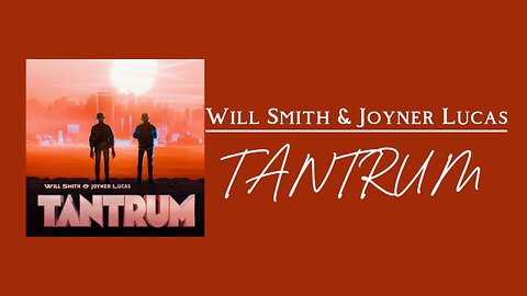 Will Smith & Joyner Lucas - TANTRUM (lyrics)