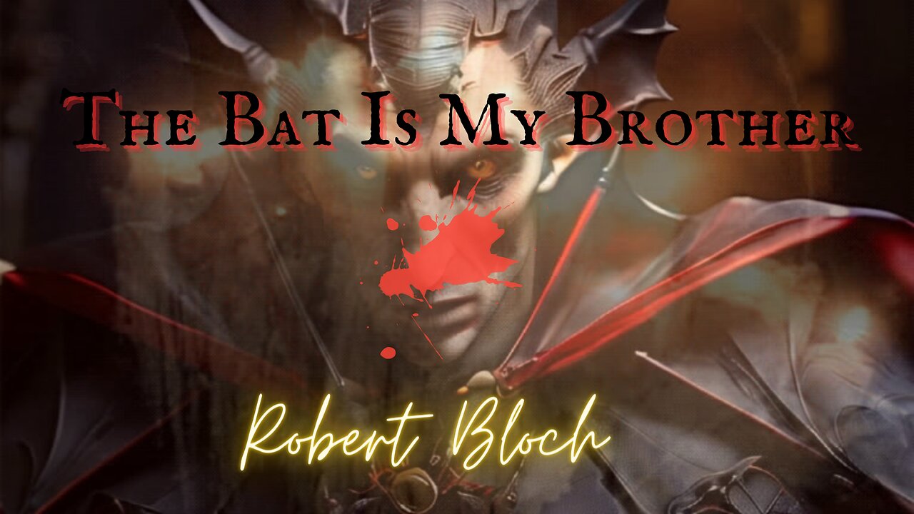 VAMPIRE HORROR RARE CLASSIC: 'The Bat Is My Brother' by Robert Bloch