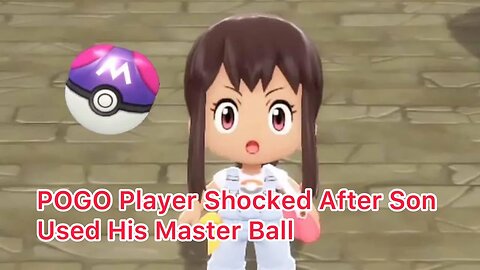 POGO Player Shocked After Son Used His Master Ball