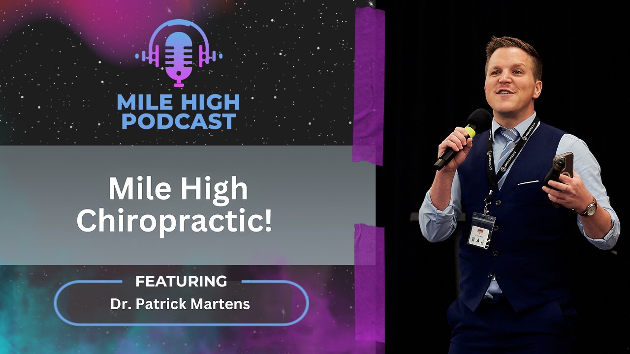 🎙️ Mile High Chiropractic! - Dr. Patrick Martens