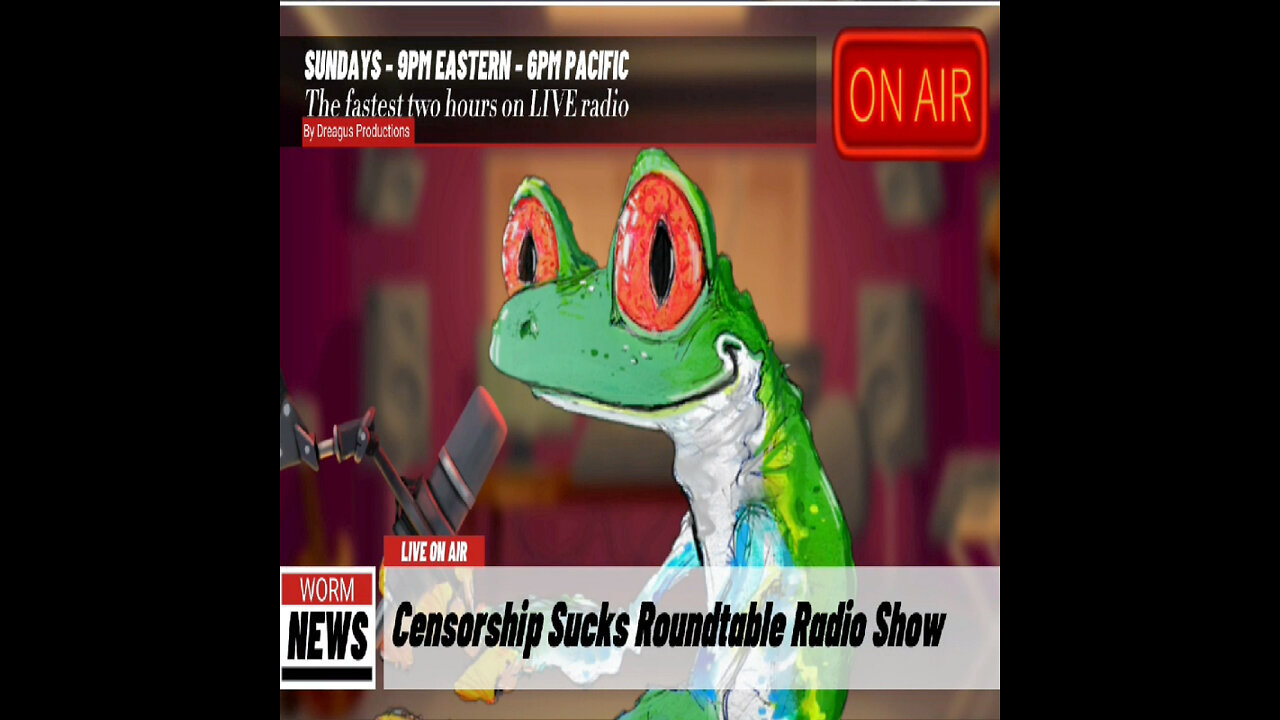 CENSORSHIPSUCKS ROUND TABLE RADIO SHOW-26 JUN 22