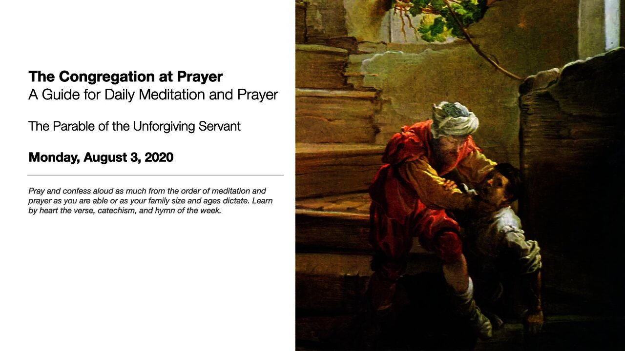 The Parable of the Unforgiving Servant - The Congregation at Prayer for August 3, 2020