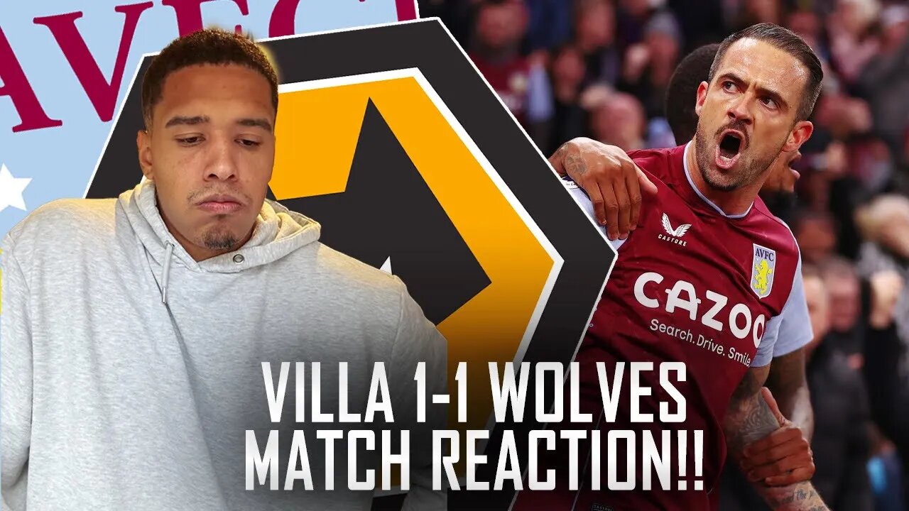 MATCH REACTION | ASTON VILLA 1-1 WOLVERHAMPTON WANDERERS