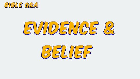 About Evidence & Belief