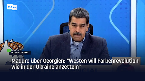 Maduro über Georgien: "Westen will Farbenrevolution wie in der Ukraine anzetteln"
