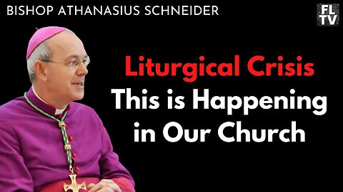 Bishop Schneider: The Liturgical Crisis Occurring in the Catholic Church