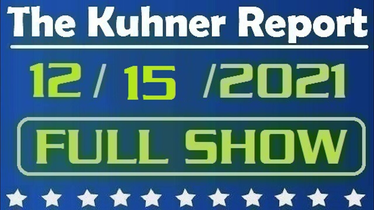 The Kuhner Report 12/15/2021 [FULL SHOW] The January 6th Committee Takes Aim at President Donald Trump