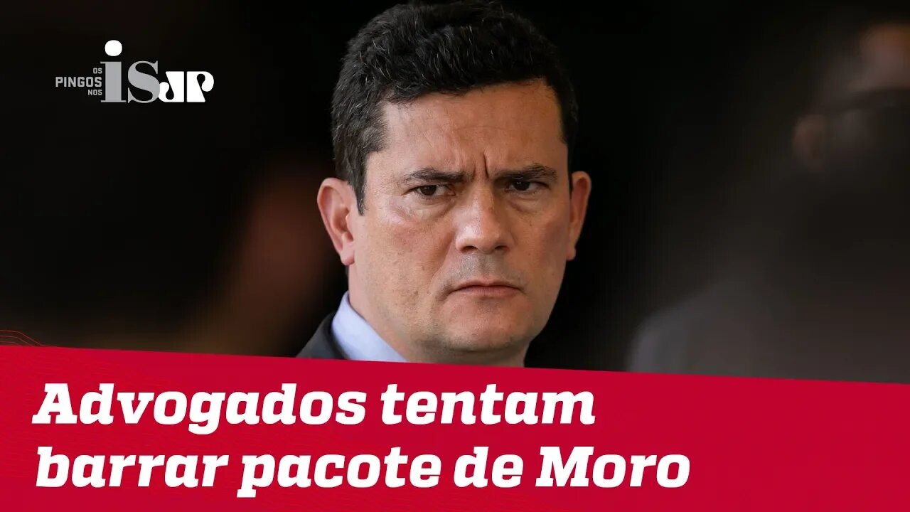 Advogados tentam barrar pacote anticrime de Moro