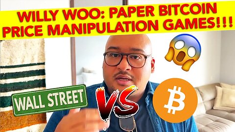 WILLY WOO: PAPER BITCOIN PRICE MANIPULATION GAMES!!! 😱