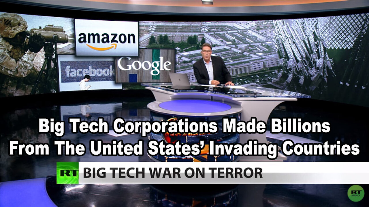 Big Tech Corporations Made Billions From The United States’ Invading Countries