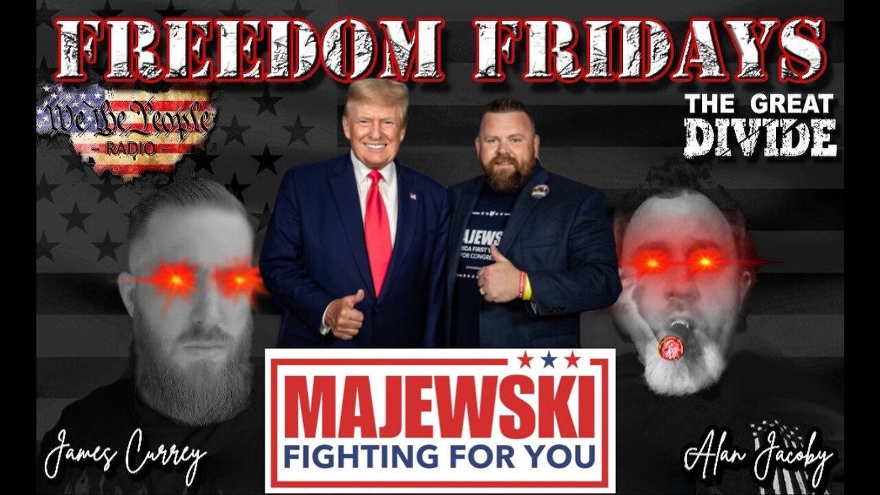 Freedom Friday 9/1/23 with James & Alan - Ohio 9th District Congressional Candidate JR Majewski