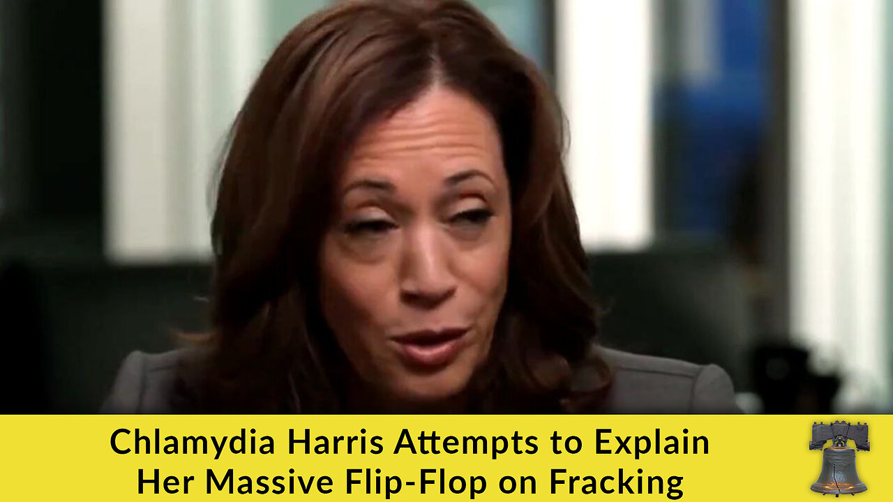 Chlamydia Harris Attempts to Explain Her Massive Flip-Flop on Fracking