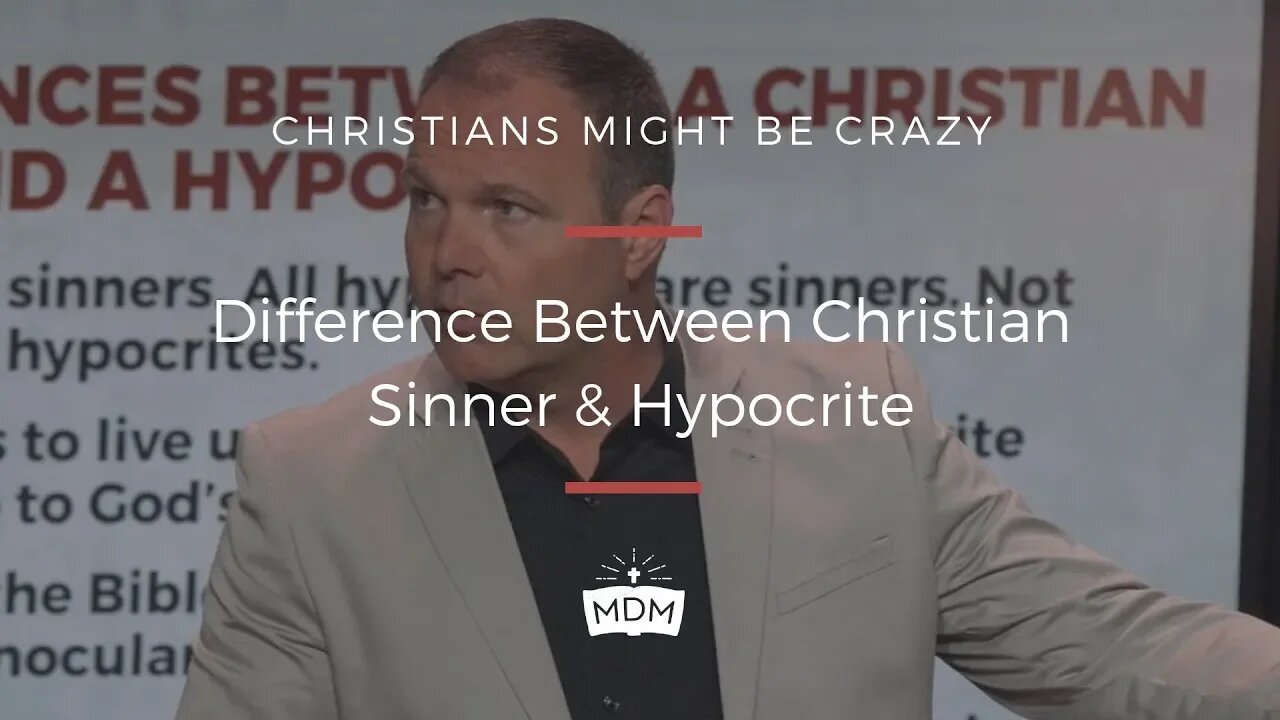 Difference Between a Christian Sinner & Hypocrite - Christians Might Be Crazy
