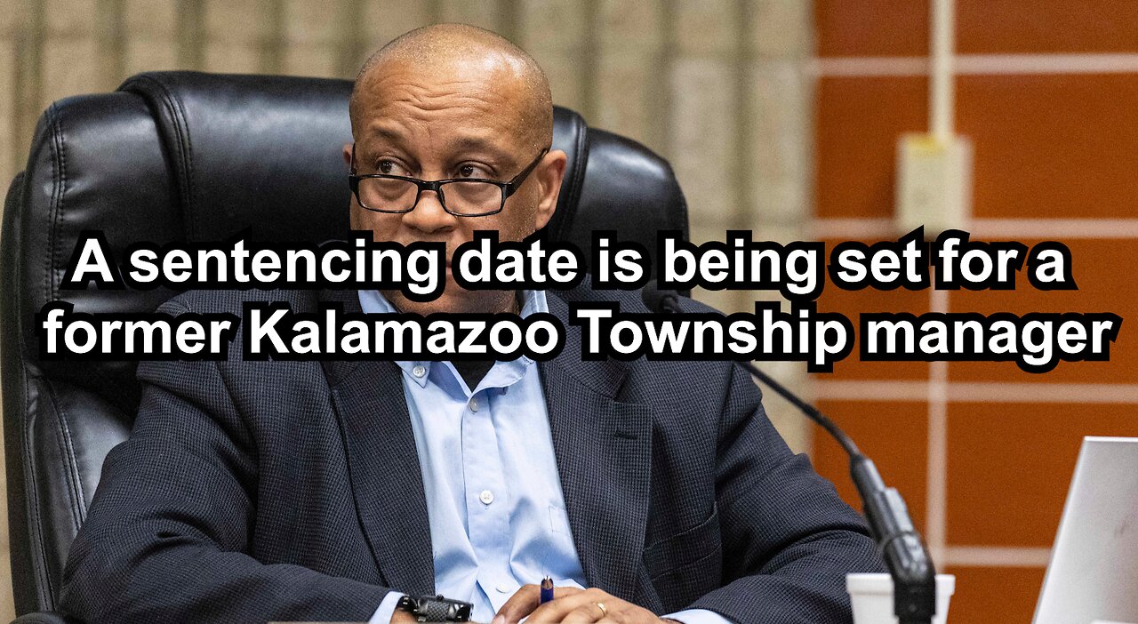 A sentencing date is being set for a former Kalamazoo Township manager