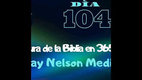 Lectura de la Biblia en un año. -DIA 104- Por: Fray Nelson Medina.