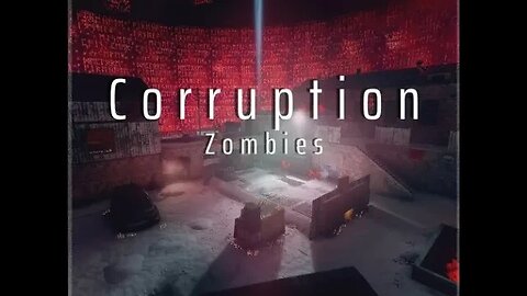 CORRUPTION (Call of Duty Zombies)