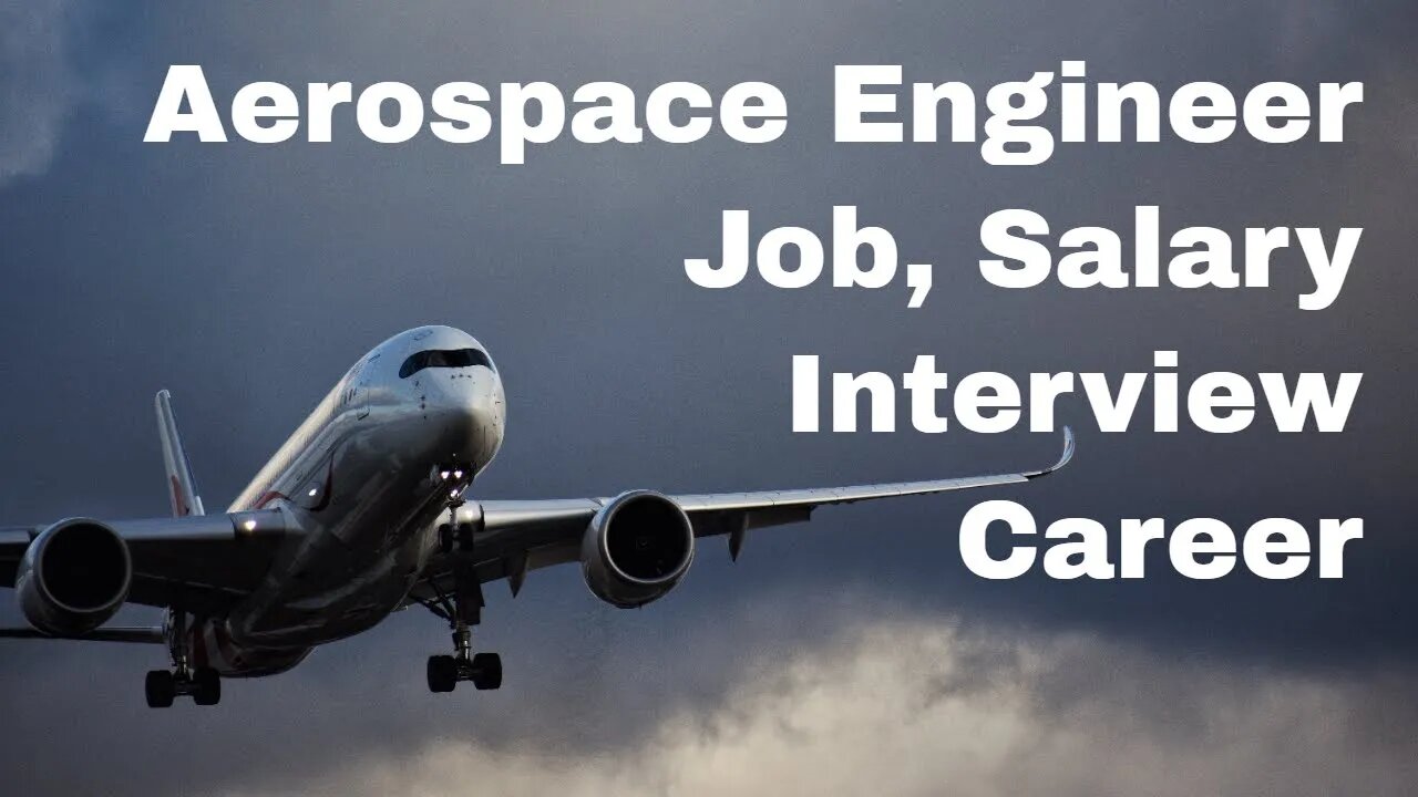 Aerospace Engineer Jobs, Salary, Interview, Career Prospects