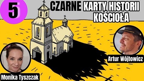Czarne karty historii kościoła cz.5 - Artur Wójtowicz