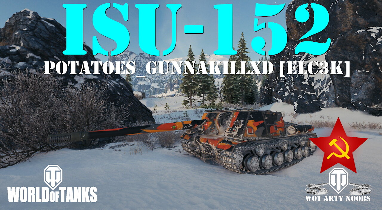 ISU-152 - POTATOES_gunnaKILLxD [ELC3K]