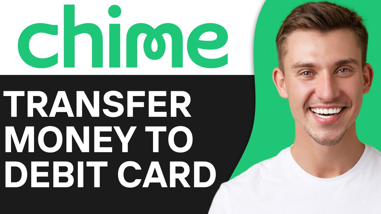 HOW TO TRANSFER MONEY FROM CHIME TO DEBIT CARD