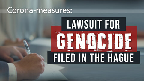 Corona-measures: Lawsuit for genocide filed in The Hague | www.kla.tv/22120