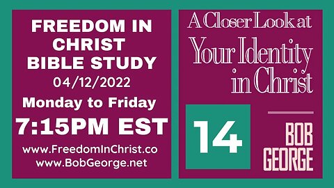 A Closer Look At Your Identity In Christ P14 by BobGeorge.net | Freedom In Christ Bible Study