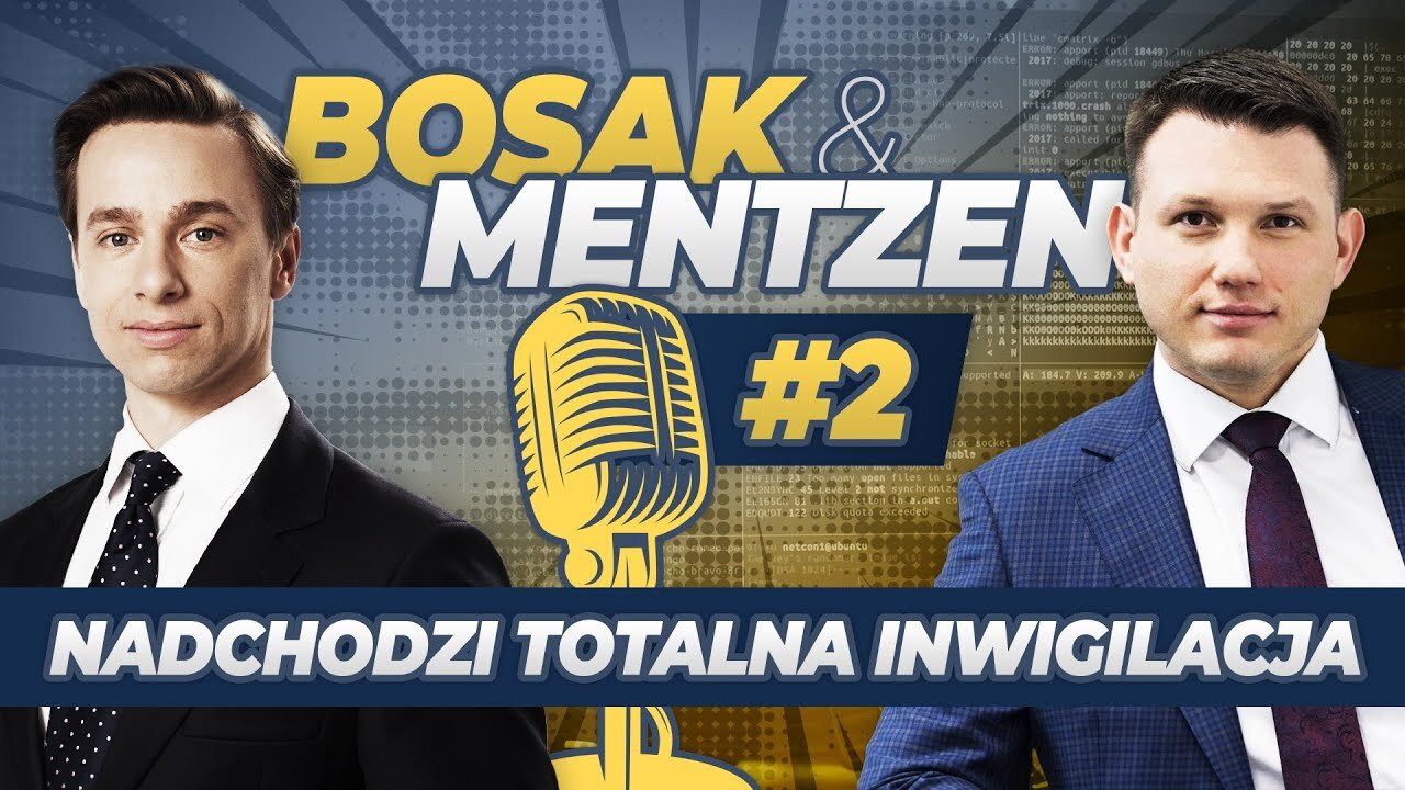 Bosak & Mentzen odc.2 - Nadchodzi totalna inwigilacja