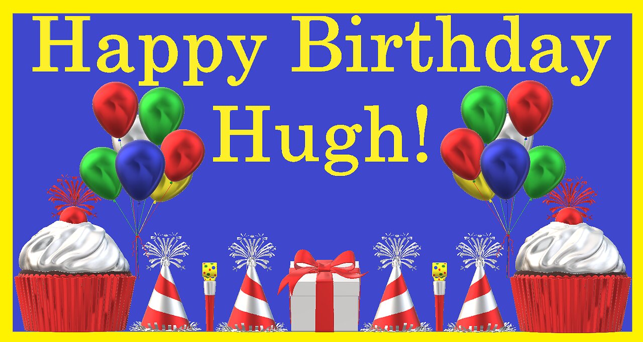 Happy Birthday 3D - Happy Birthday Hugh - Happy Birthday To You - Happy Birthday Song