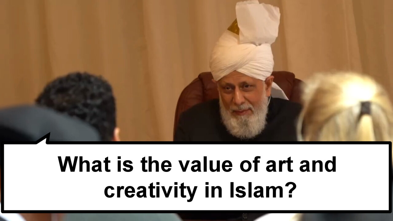 What is the value of art and creativity in Islam?