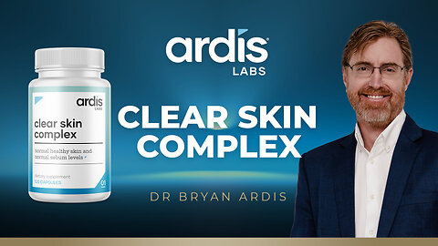 Dr Bryan Ardis - Clear Skin Complex Product Overview