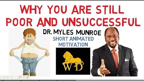 Why You Are Still POOR and UNSUCCESSFUL by Dr Myles Munroe (Must Watch)