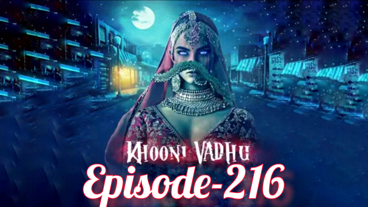 Khooni Vadhu Episode 216 | Khooni Vadhu 216 #khoonivadhu