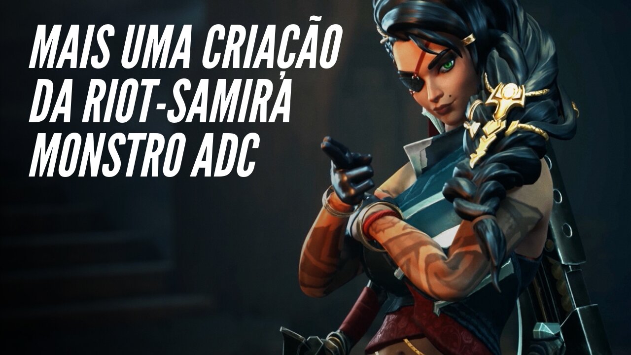 another creation by riot - samira adc