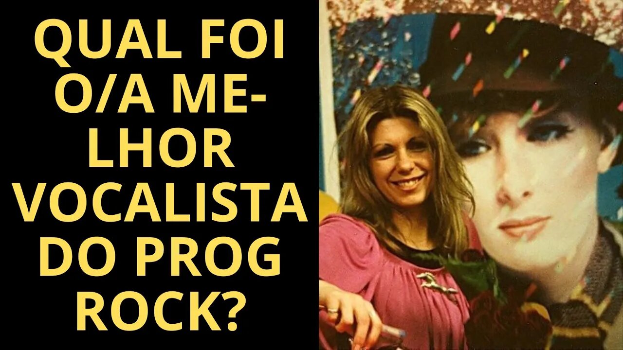 QUAL FOI O/A MELHOR VOCALISTA DO PROG ROCK?