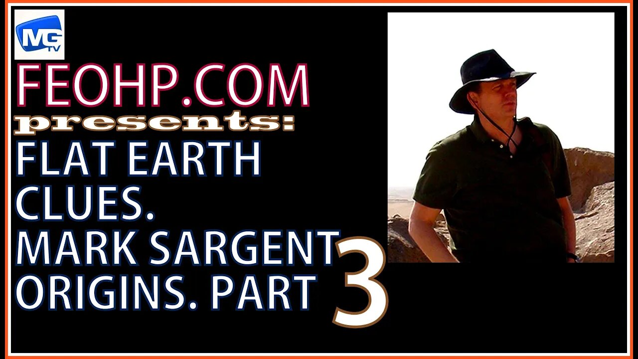 MGTV: Mark Sargent Flat Earth Clues Origins, Part 3 #MGTV