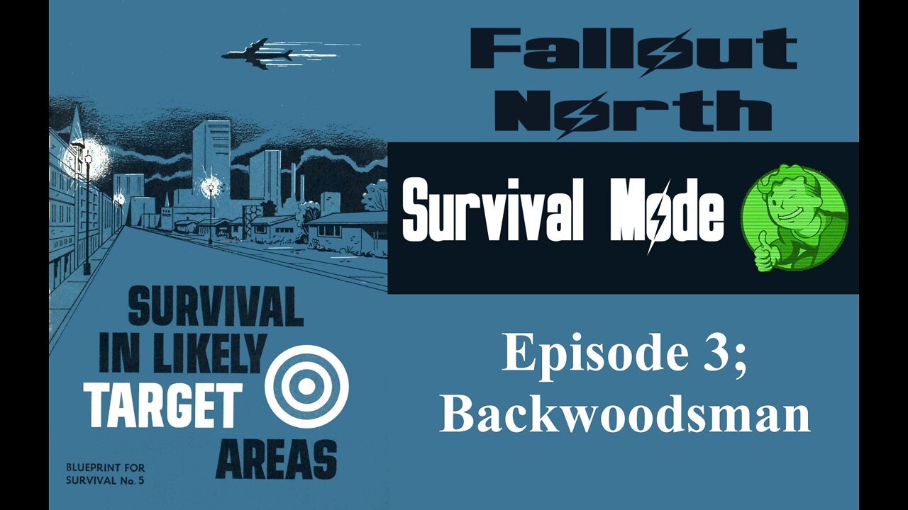 Fallout North Survival Mode: Episode 3 Backwoodsman