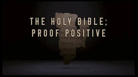 The Holy Bible: Proof Positive