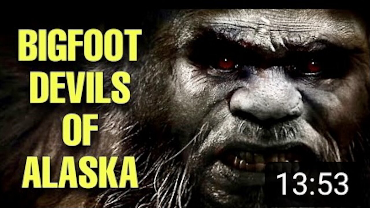 THE BIGFOOT DEVILS OF ALASKA