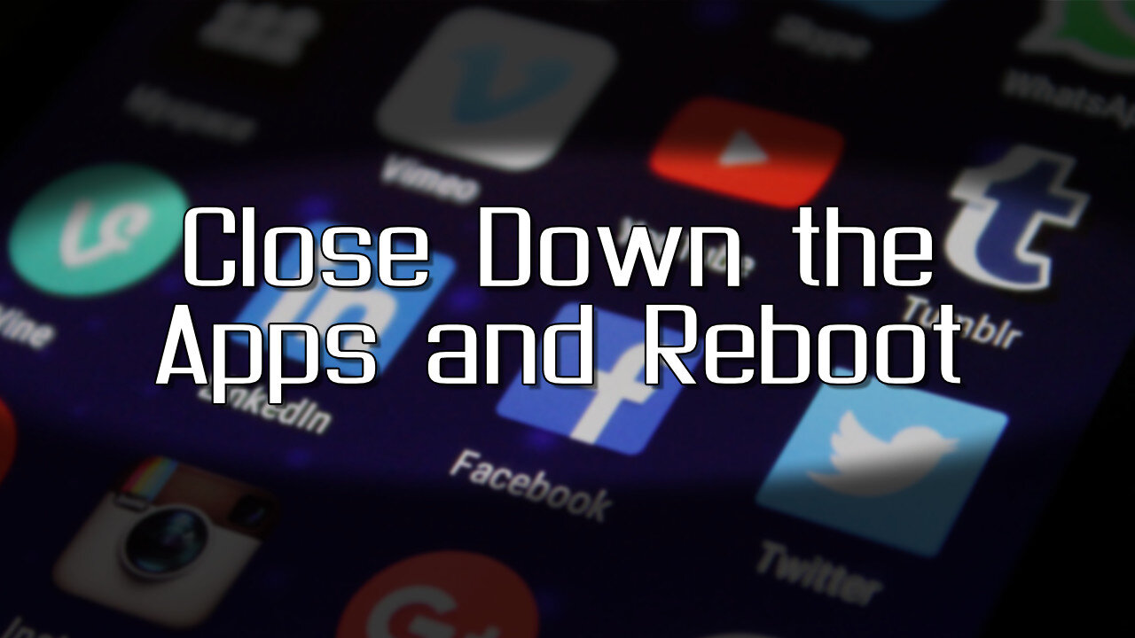 "Close Down the Apps & Reboot" - January 2, 2022