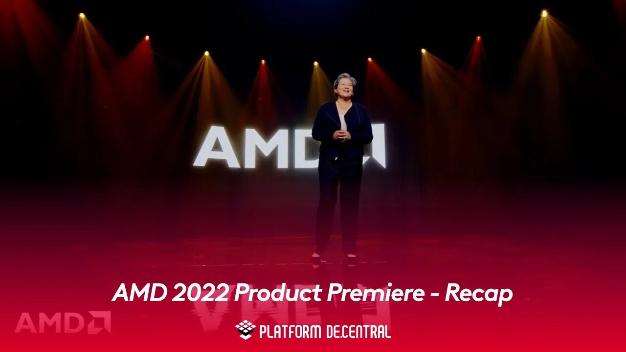AMD 2022 Product Premiere - Recap