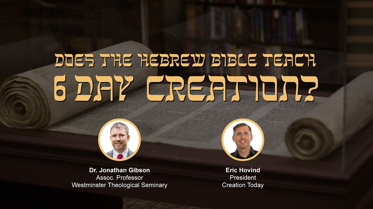 Does the Hebrew Bible Teach 6-Day Creation? | Eric Hovind & Dr. Jonathan Gibson | Creation Today Show #280